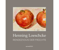 Das Bild zeigt das Cover eines Buches mit dem Titel Henning Losschicke Rendezvous der Früchte. Auf dem Cover ist ein Stillleben mit zwei Granatäpfel in Aquarellmalerei abgebildet.